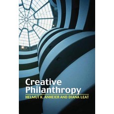Creative Philanthropy: Towards a New Philanthropy for the Twenty-First Century Paperback, Routledge