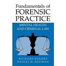 Fundamentals of Forensic Practice: Mental Health and Criminal Law Hardcover, Springer