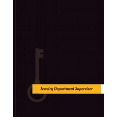 Jewelry Department Supervisor Work Log: Work Journal Work Diary Log - 131 Pages 8.5 X 11 Inches Paperback, Createspace Independent Publishing Platform
