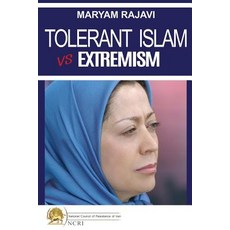 Tolerant Islam vs. Extremism Paperback, National Council of Resistance of Iran