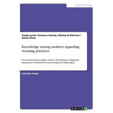Knowledge Among Mothers Regarding Weaning Practices Paperback, Grin Publishing