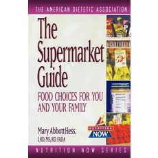 The Supermarket Guide: Food Choices for You and Your Family Paperback, Wiley