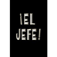 El Jefe! Blank Journal and Gag Book Paperback, Createspace Independent Publishing Platform