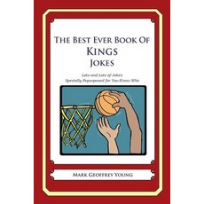 The Best Ever Book of Kings Jokes: Lots and Lots of Jokes Specially Repurposed for You-Know-Who Paperback, Createspace Independent Publishing Platform