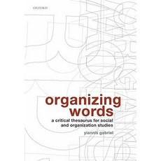 Organizing Words: A Critical Thesaurus for Social and Organization Studies Hardcover, OUP UK