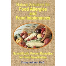 Natural Solutions for Food Allergies and Food Intolerances: Scientifically Proven Remedies for Food Sensitivities Paperback, Logical Books