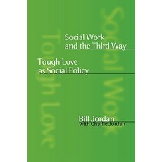 Social Work and the Third Way: Tough Love as Social Policy Paperback, Sage Publications Ltd