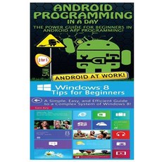 Android Programming in a Day! & Windows 8 Tips for Beginners Paperback, Createspace Independent Publishing Platform