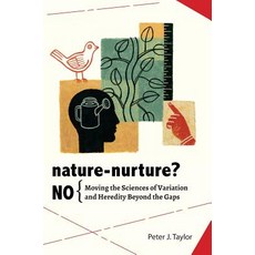 Nature-Nurture? No: Moving the Sciences of Variation and Heredity Beyond the Gaps Hardcover, Pumping Station