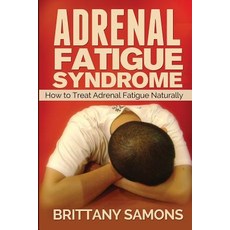 Adrenal Fatigue Syndrome: How to Treat Adrenal Fatigue Naturally Paperback, Weight a Bit