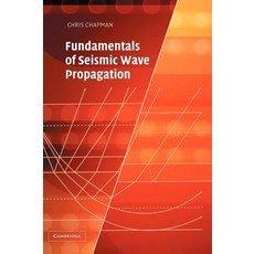 Fundamentals of Seismic Wave Propagation Hardcover, Cambridge University Press