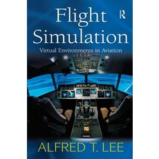 Flight Simulation: Virtual Environments in Aviation Hardcover, Routledge