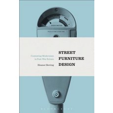 Street Furniture Design: Contesting Modernism in Post-War Britain Paperback, Bloomsbury Academic