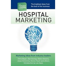 The Thought Leaders Project: Hospital Marketing Paperback, Createspace Independent Publishing Platform