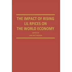 The Impact of Rising Oil Prices on the World Economy Paperback, Palgrave MacMillan
