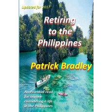 Retiring to the Philippines Paperback, Createspace Independent Publishing Platform