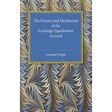 The History and Mechanism of the Exchange Equalisation Account Paperback, Cambridge University Press