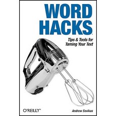 Word Hacks: Tips & Tools for Taming Your Text Paperback, O'Reilly Media