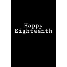 Happy Eighteenth: Notebook Paperback, Createspace Independent Publishing Platform