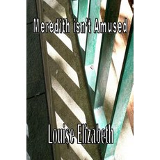 Meredith Isn't Amused Paperback, Createspace