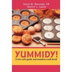 Yummidy!: A Low Carb Guide and Meatless Cook Book Paperback, iUniverse