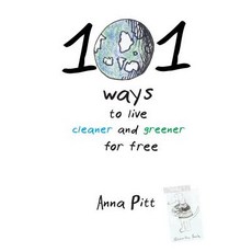 101 Ways to Live Cleaner and Greener for Free Paperback, Green Lanes Publishing
