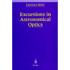 Excursions in Astronomical Optics Hardcover, Springer