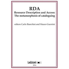 RDA Resource Description and Access: The Metamorphosis of Cataloguing Paperback, Libreria Ledi Srl