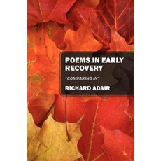 Poems in Early Recovery: "Comparing In" Paperback, Outskirts Press