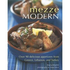 Mezze Modern: Delicious Appetizers from Greece Lebanon and Turkey Hardcover, Interlink Publishing Group