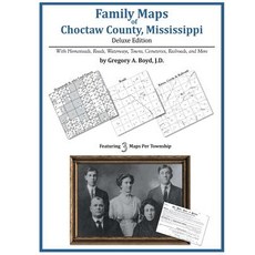 Family Maps of Choctaw County Mississippi Paperback, Arphax Publishing Co.