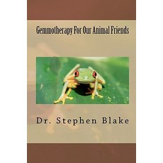 Gemmotherapy for Our Animal Friends Paperback, Dr. Stephen R. Blake