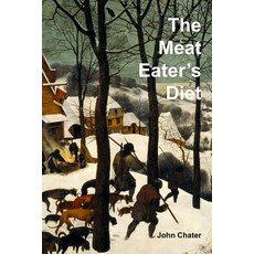 The Meat Eater's Diet Paperback, Createspace