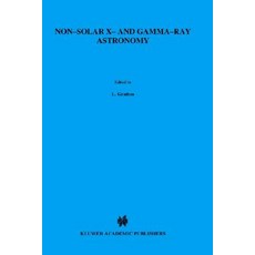 Non-Solar X- And Gamma-Ray Astronomy Hardcover, Springer
