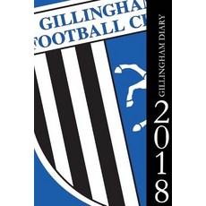 Gillingham Diary 2018 Paperback, Createspace Independent Publishing Platform