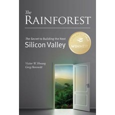The Rainforest:The Secret to Building the Next Silicon Valley, Regenold Pub Co