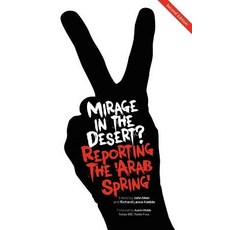 Mirage in the Desert? Reporting the 'Arab Spring' Paperback, Theschoolbook.com
