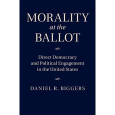 Morality at the Ballot: Direct Democracy and Political Engagement in the United States Hardcover, Cambridge University Press