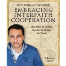Embracing Interfaith Cooperation Participant's Workbook: Eboo Patel on Coming Together to Change the World Paperback, Morehouse Education Resources