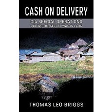 Cash on Delivery: CIA Special Operations During the Secret War in Laos Hardcover, Rosebank Press