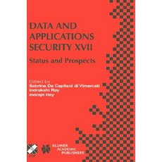 Data and Applications Security XVII: Status and Prospects Hardcover, Springer