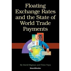 Floating Exchange Rates and the State of World Trade Paymentfloating Exchange Rates and the State of World Trade Payments S Paperback, Beard Books