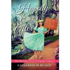 Happily Ever After: The Romance Story in Culture Paperback, Indiana University Press