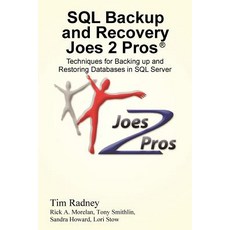 SQL Backup and Recovery Joes 2 Pros (R): Techniques for Backing Up and Restoring Databases in SQL Server Paperback, Joes 2 Pros International LLC
