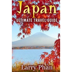 Japan: Ultimate Travel Guide to the Wonderful Destination. All You Need to Know to Get the Best Experience on Your Travel to Paperback, Createspace