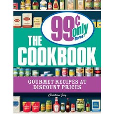 The 99 Cent Only Stores Cookbook: Gourmet Recipes at Prices Paperback, Adams Media Corporation