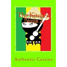 The Kitchen Ninja 2: Mexican Cuisine Paperback, Createspace Independent Publishing Platform