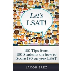 Let's LSAT: 180 Tips from 180 Students on How to Score 180 on Your LSAT Paperback, Jacob Erez