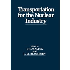 Transportation for the Nuclear Industry Paperback, Springer