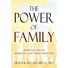 The Power of Family: What You Can Do When You Can't Make Them Stop Paperback, Outskirts Press